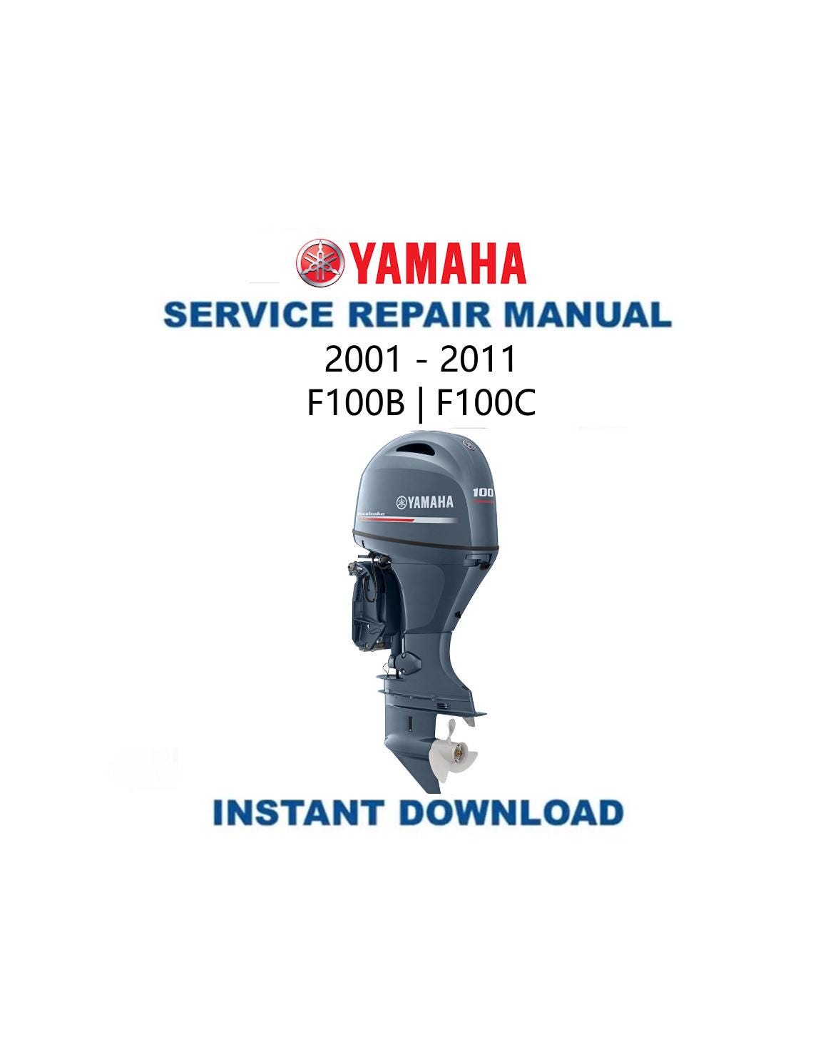Yamaha F100B F100C Outboard Service Manual 2001-2011 - Service Manual PDF Instant Download