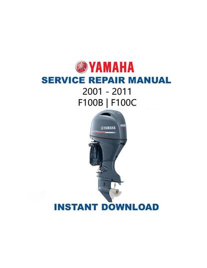 Yamaha F100B F100C Outboard Service Manual 2001-2011 - Service Manual PDF Instant Download