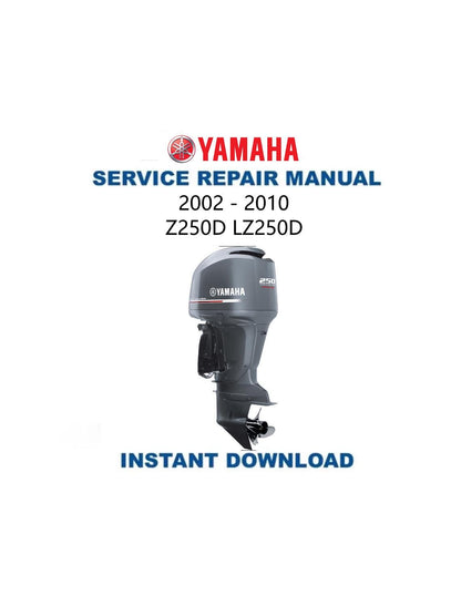 Yamaha Z250D LZ250D Outboard Service Manual 2002-2010 - Service Manual PDF Instant Download
