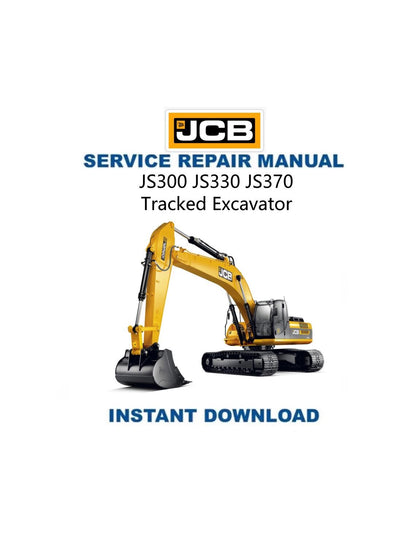 JCB JS300 JS330 JS370 Tracked Excavator Service Manual - Service Manual PDF Instant Download