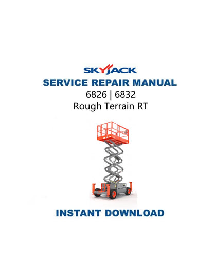 Skyjack 6826 6832 Rough Terrain Scissor Lift Service Manual - Service Manual PDF Instant Download
