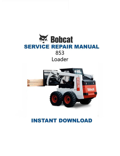 Bobcat 853 Skid Steer Loader Service Manual - Service Manual PDF Instant Download