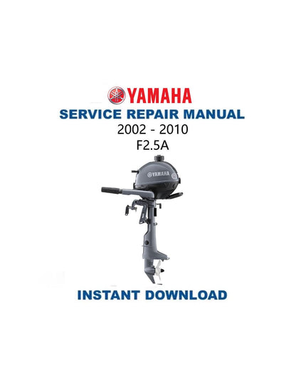 Yamaha F2.5A Outboard Service Manual 2002-2010 - Service Manual PDF Instant Download
