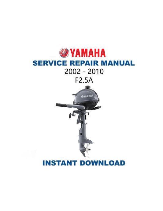 Yamaha F2.5A Outboard Service Manual 2002-2010 - Service Manual PDF Instant Download