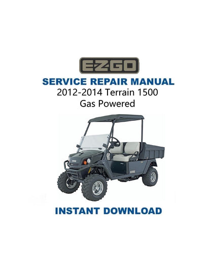 EZGO Terrain 1500 Gas Golf Cart Service Manual 2012-2014 - Service Manual PDF Instant Download