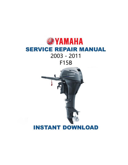 Yamaha F15B Outboard Service Manual 2003-2011 - Service Manual PDF Instant Download
