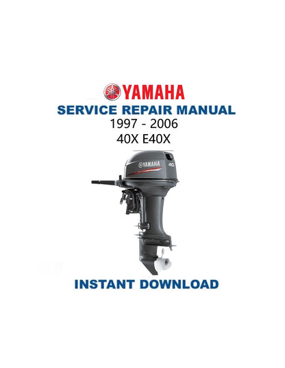 Yamaha 40X E40X Outboard Service Manual 1997-2006 - Service Manual PDF Instant Download