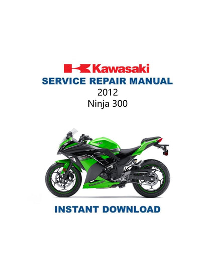 Kawasaki Ninja 300 Motorcycle Service Manual 2012-2016 - Service Manual PDF Instant Download