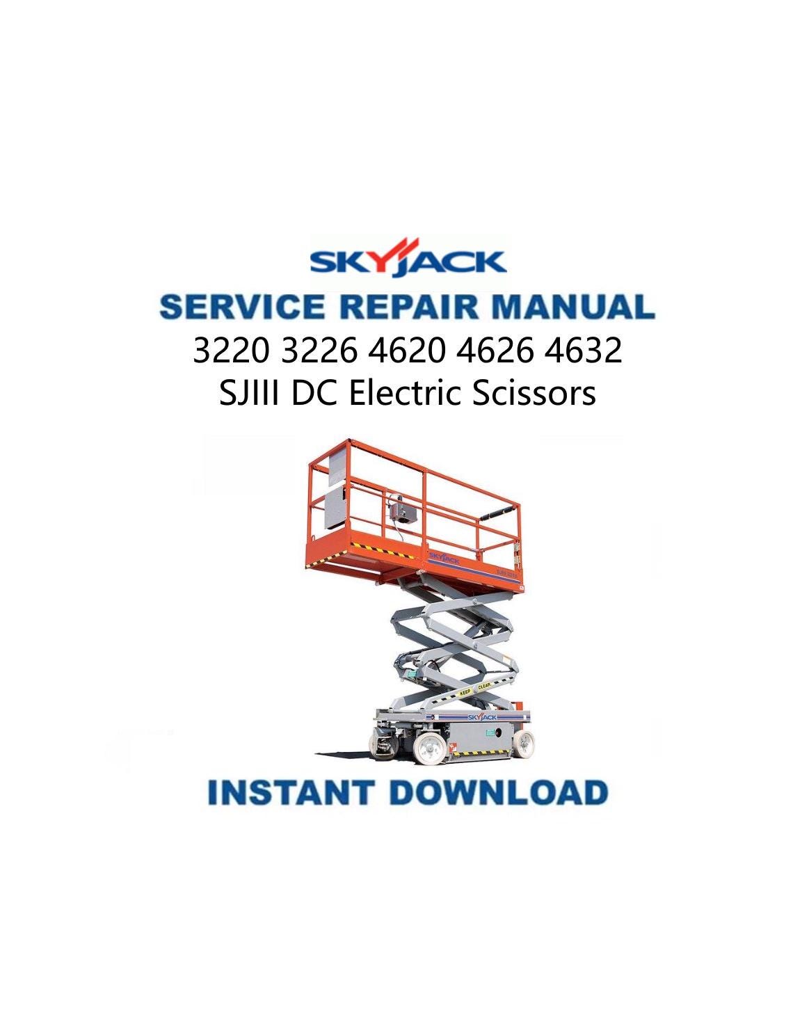 Skyjack 3220 3226 4620 4626 4632 SJIII DC Electric Scissors Service - Service Manual PDF Instant Download