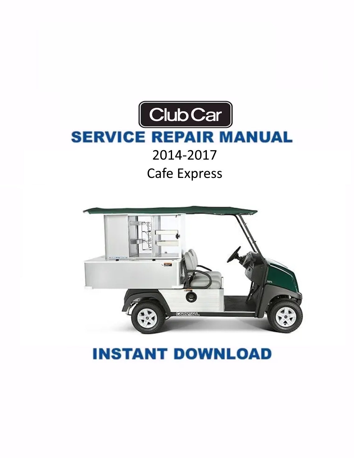 Club Car Cafe Express Golf Cart Service Manual PDF | 2014-2017