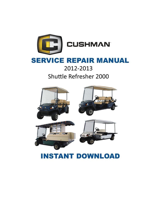 Manual de servicio del carrito de golf Cushman Shuttle Refresher 2000 | 2012-2013