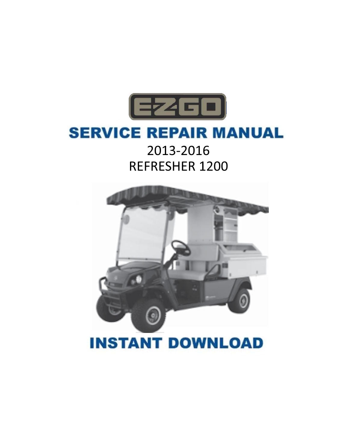 EZGO REFRESHER 1200 Golf Car Service Manual PDF | 2013-2016