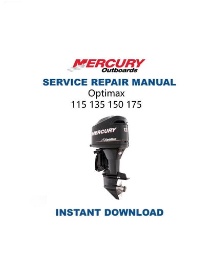 Mercury Optimax 115 135 150 175 Outboard Service Manual 2000-2010 - Service Manual PDF Instant Download