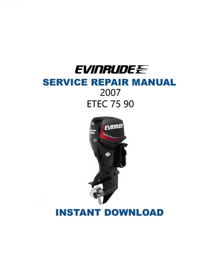 Evinrude ETEC 75 90 Outboard Service Manual 2007-2011 - Service Manual PDF Instant Download