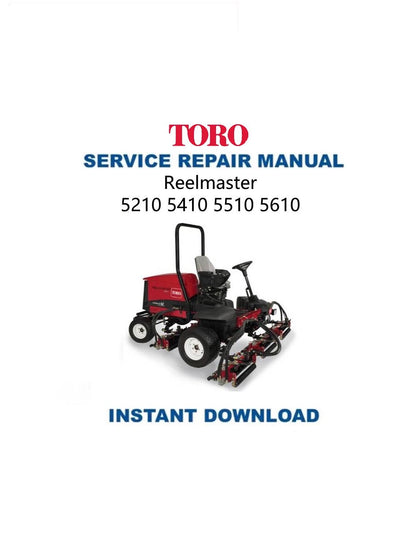Toro Reelmaster 5210 5410 5510 5610 Mower Service Manual - Service Manual PDF Instant Download