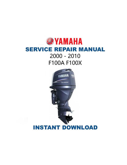Yamaha F100A F100X Outboard Service Manual 2000-2010 - Service Manual PDF Instant Download