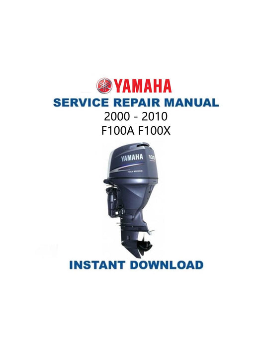 Yamaha F100A F100X Outboard Service Manual 2000-2010 - Service Manual PDF Instant Download