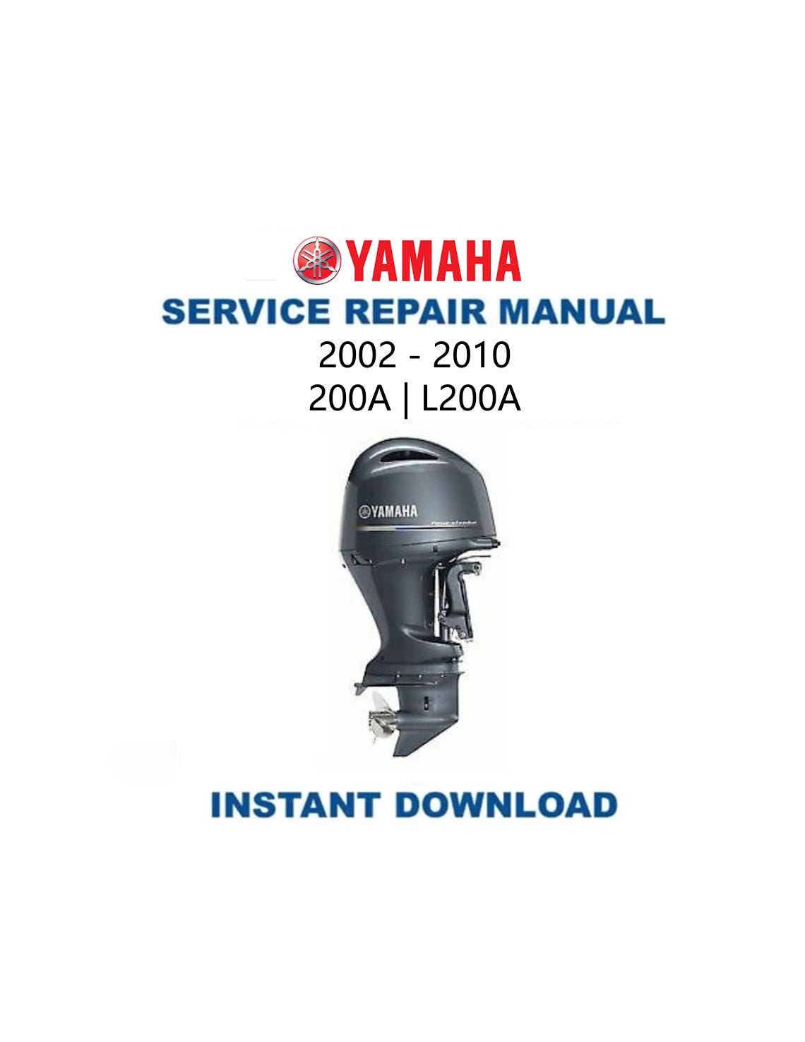 Yamaha 200A L200A Outboard Service Manual 2002-2010 - Service Manual PDF Instant Download