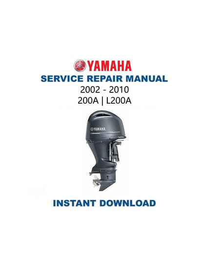 Yamaha 200A L200A Outboard Service Manual 2002-2010 - Service Manual PDF Instant Download
