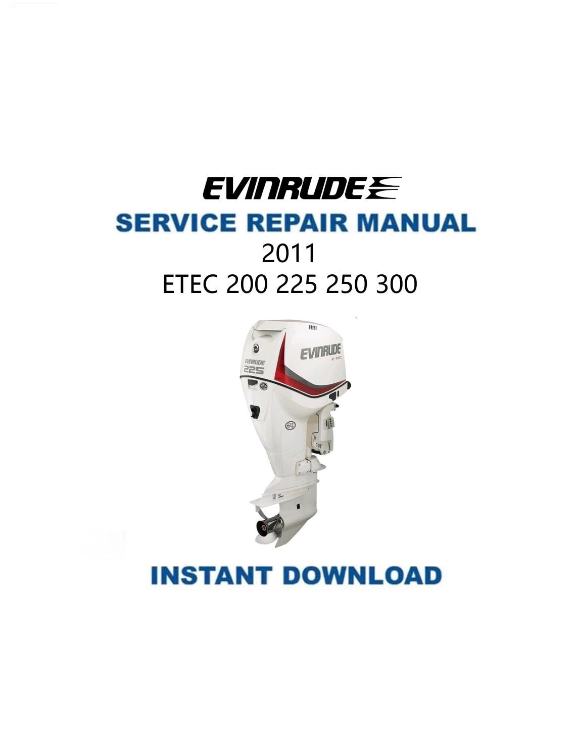 Evinrude ETEC 200 225 250 300 Outboard Service Manual 2011-2015 - Service Manual PDF Instant Download