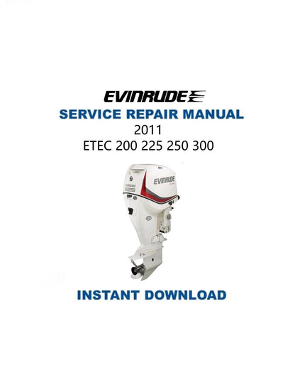 Evinrude ETEC 200 225 250 300 Outboard Service Manual 2011-2015 - Service Manual PDF Instant Download