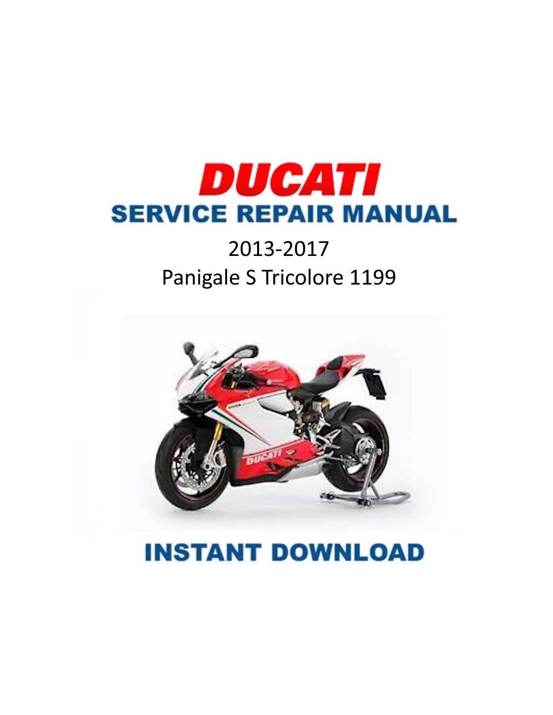 Ducati Panigale S Tricolore 1199 Motorcycle Service Manual 2013-2017 - Service Manual PDF Instant Download