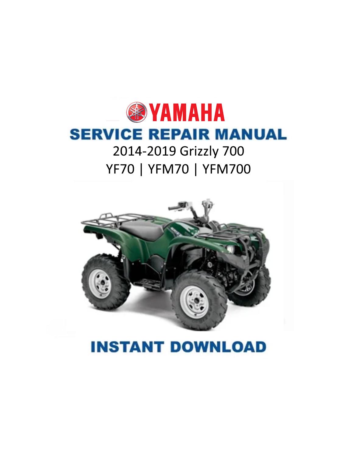Yamaha Grizzly YFM700 YFM70 UTV Service Manual 2014-2019 - Service Manual PDF Instant Download