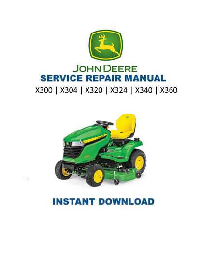 John Deere X300 X304 X320 X324 X340 X360 Tractor Service Manual - Service Manual PDF Instant Download