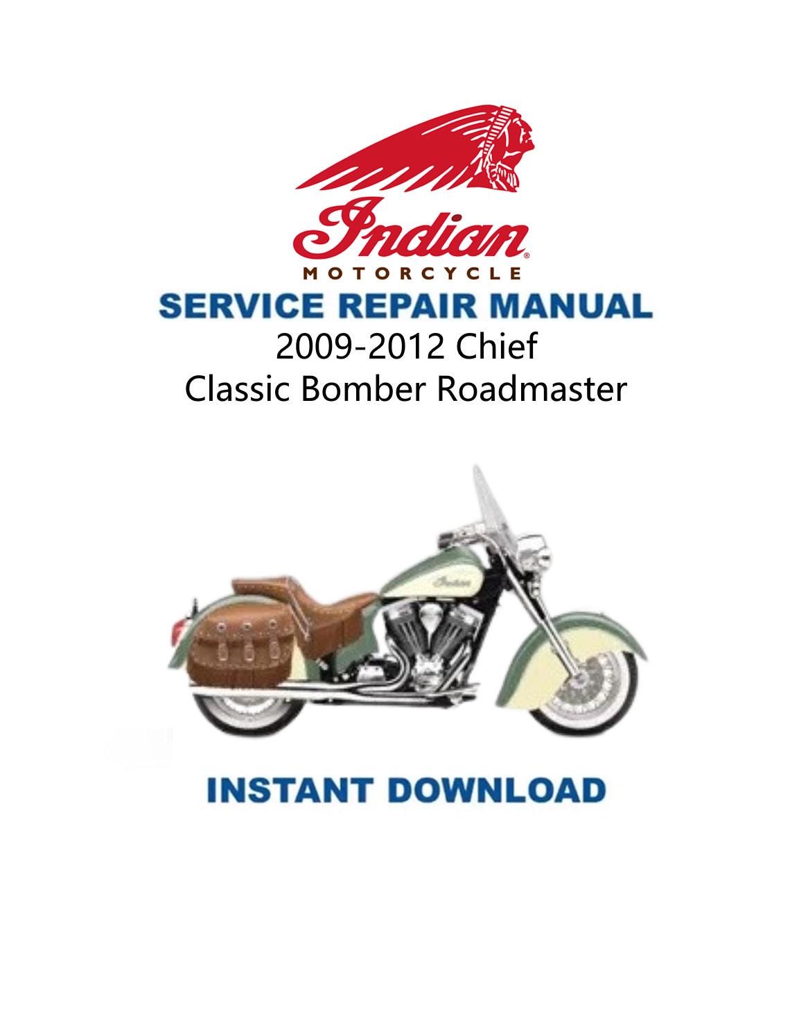 Indian Chief Classic Bomber Roadmaster Motorcycle Service Manual 2009-2012 - Service Manual PDF Instant Download