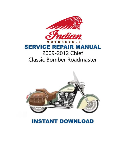 Indian Chief Classic Bomber Roadmaster Motorcycle Service Manual 2009-2012 - Service Manual PDF Instant Download