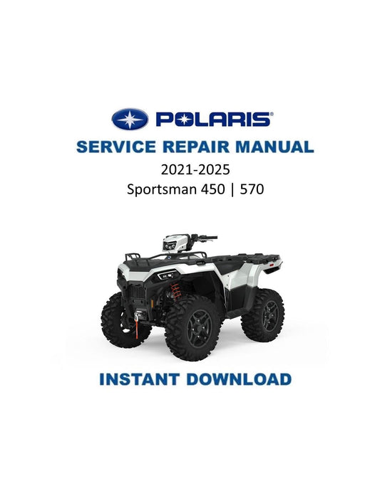 Polaris Sportsman 450 570 ATV Service Manual 2021-2025 - Service Manual PDF Instant Download