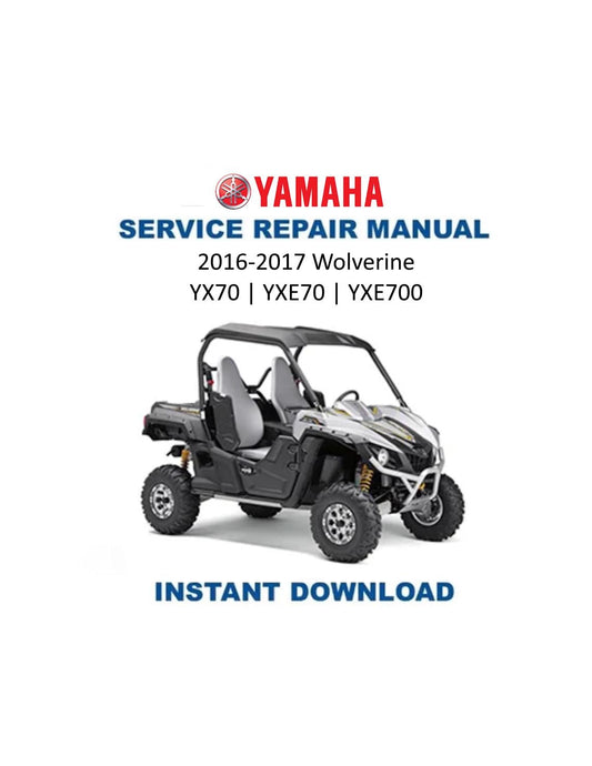 Yamaha Wolverine YX70 YXE70 YXE700 Service Manual | 2016-2017 UTV Repair Guide | Instant Digital Download | PDF