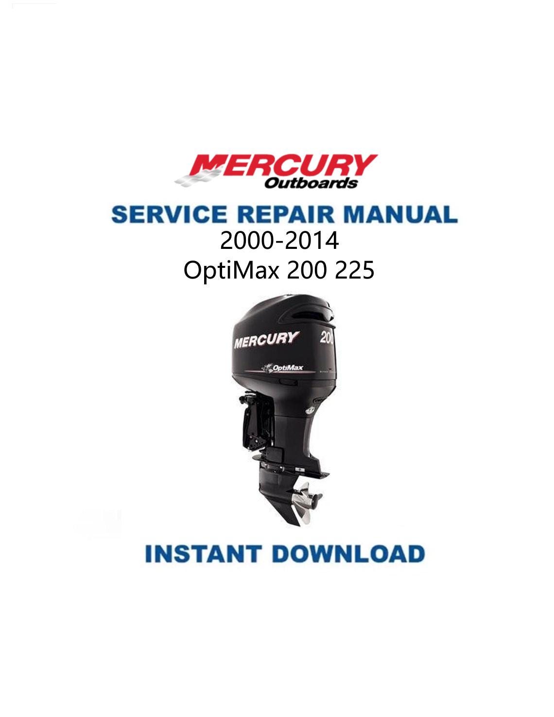 Mercury OptiMax 200 225 Outboard Service Manual 2000-2014 - Service Manual PDF Instant Download