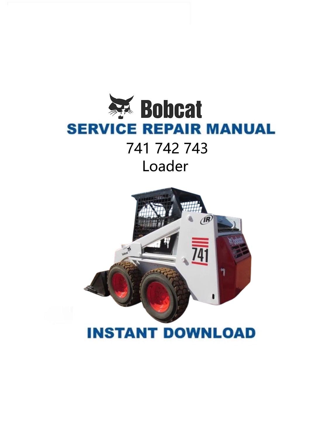 Bobcat 741 742 743 Skid Steer Loader Service Manual - Service Manual PDF Instant Download