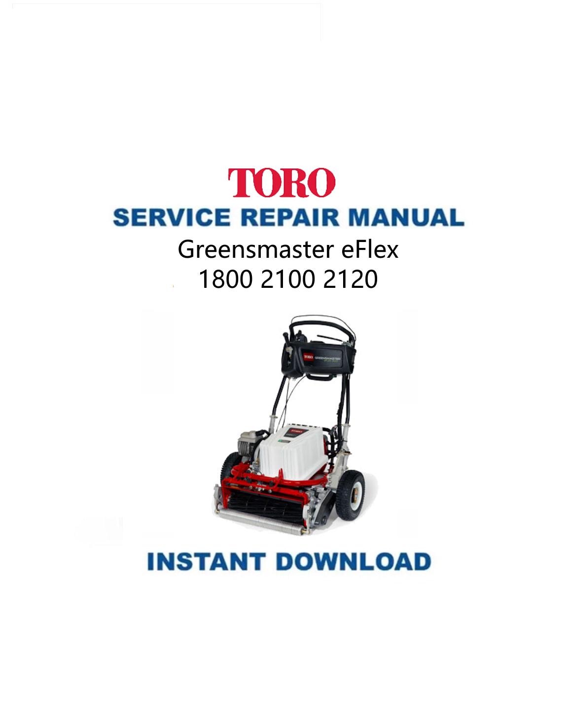 Toro Greensmaster eFlex 1800 2100 2120 Mower Service Manual - Service Manual PDF Instant Download