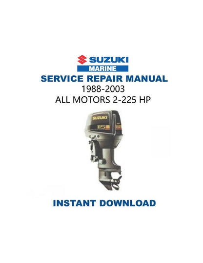 Suzuki 2-225 HP Outboard Service Manual 1998-2003 - Service Manual PDF Instant Download