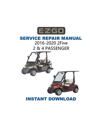 EZGO 2Five Golf Cart Service Manual 2016-2020 - Service Manual PDF Instant Download