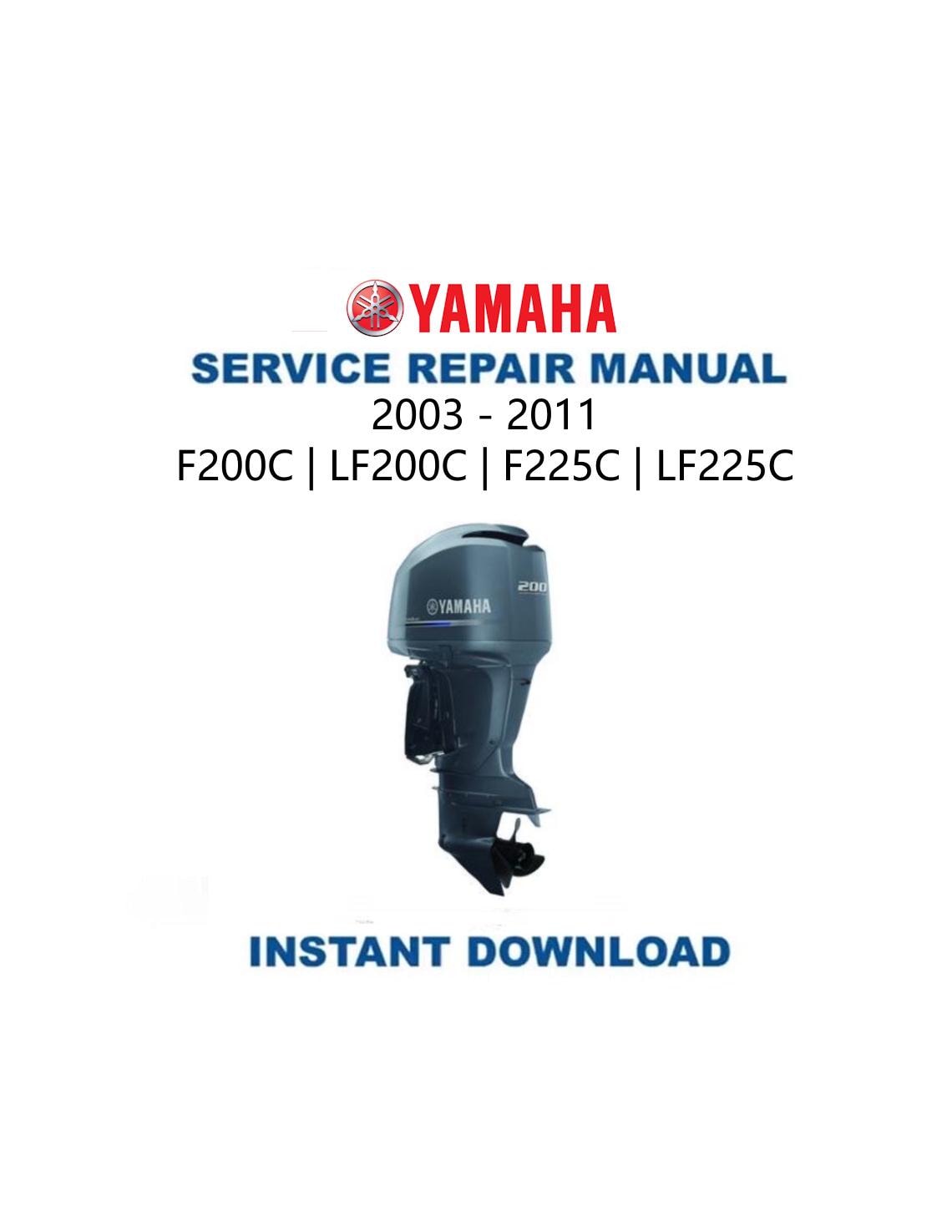 Yamaha F200C F225C Outboard Service Manual - Service Manual PDF Instant Download