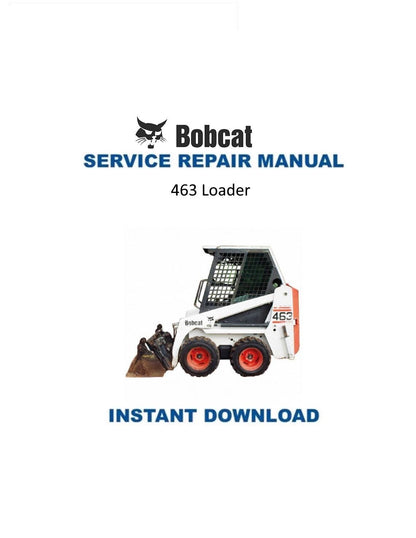 Bobcat 463 Skid Steer Loader Service Manual - Service Manual PDF Instant Download