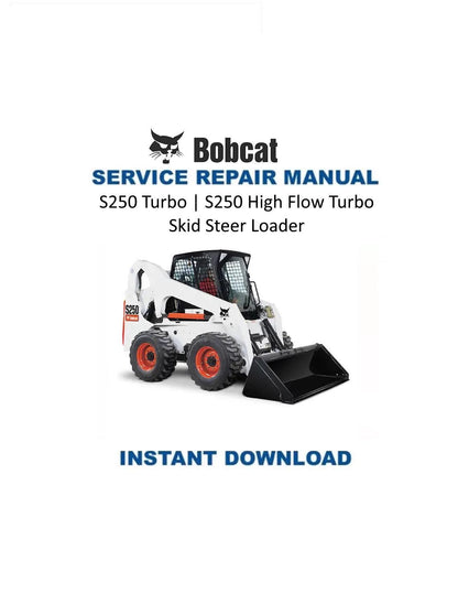 Bobcat S250 Skid Steer Loader Service Manual - Service Manual PDF Instant Download