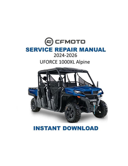 CFMOTO UFORCE U10 1000XL Alpine Service Repair Manual 2024-2026 - Service Manual PDF Instant Download
