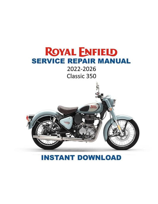 Royal Enfield Classic 350 Motorcycle Service Manual 2022-2026 - Service Manual PDF Instant Download