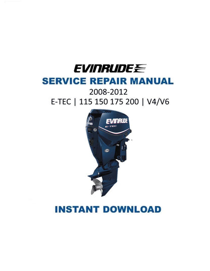 Evinrude E-TEC 115 150 175 200 Service Manual 2008-2012 - Service Manual PDF Instant Download