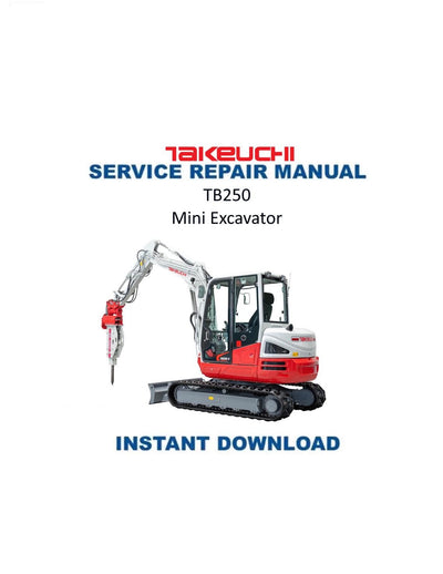 Takeuchi TB250 Mini Excavator Service Manual - Service Manual PDF Instant Download