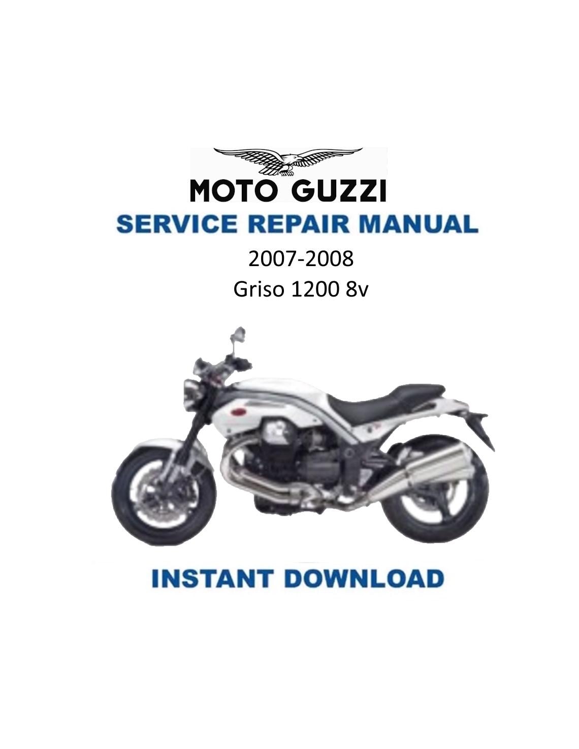 Moto Guzzi Griso 1200 8v Motorcycle Service Manual 2007-2009 - Service Manual PDF Instant Download