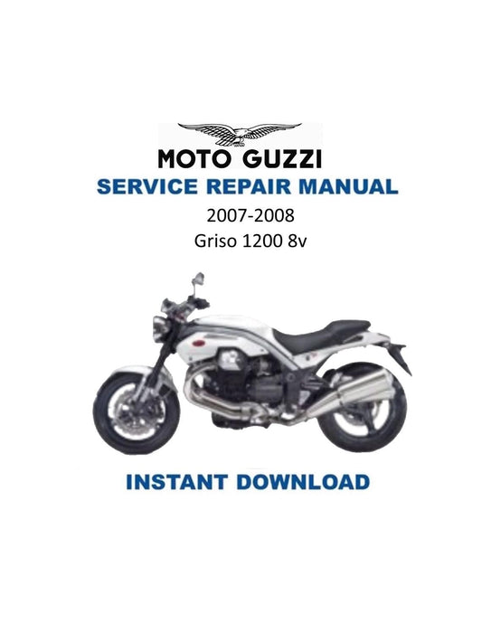 Moto Guzzi Griso 1200 8v Motorcycle Service Manual 2007-2009 - Service Manual PDF Instant Download