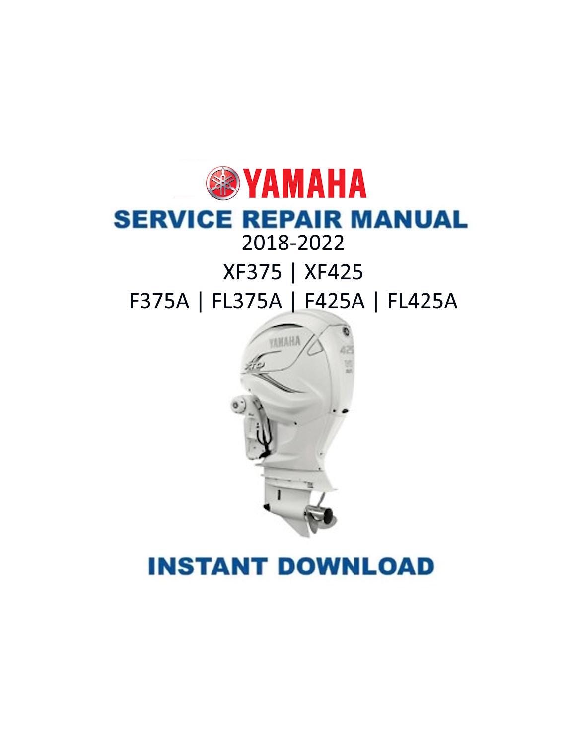 Yamaha F375A F425A XF325 XF425 Outboard Service Manual 2018-2022 - Service Manual PDF Instant Download