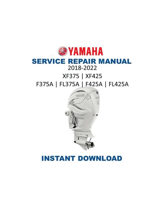 Yamaha F375A F425A XF325 XF425 Outboard Service Manual 2018-2022 - Service Manual PDF Instant Download