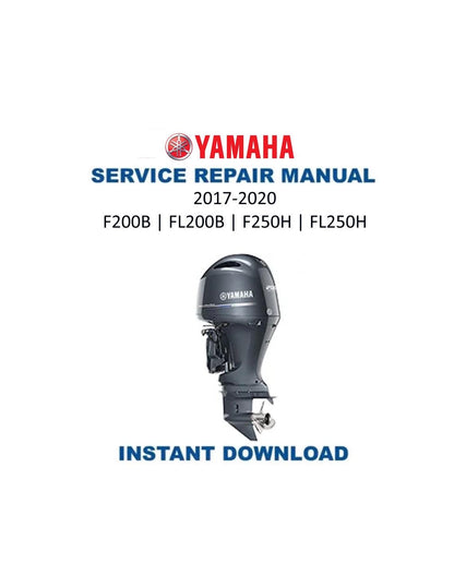 Yamaha F200B F250H FL200B FL250H Outboard Service Manual - Service Manual PDF Instant Download