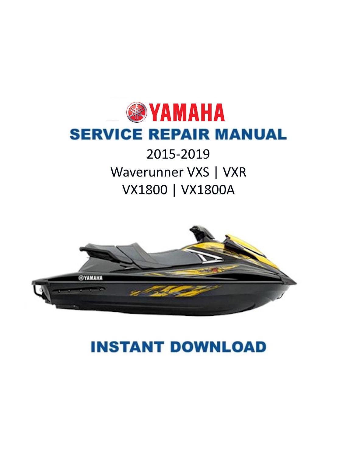 Yamaha WaveRunner VXS VXR VX1800 Service Manual 2015-2019 - Service Manual PDF Instant Download